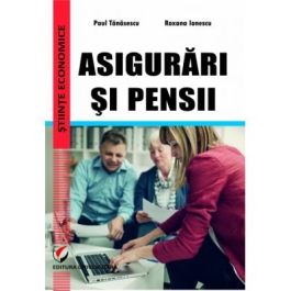 Asigurari si pensii - Roxana Ionescu, Paul Tanasescu