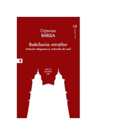 Babilonia mintior. Articole religioase si culturale din exil - Octavian Barlea