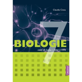 Biologie. Caiet de lucru pentru clasa a 7-a - Claudia Ciceu