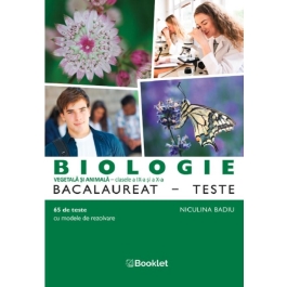 Biologie Bacalaureat Teste pentru clasele a 9-a si a 10-a - Niculina Badiu