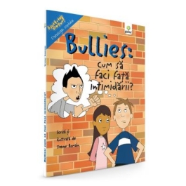 Bullies: Cum sa faci fata intimidarii - Trevor Romain