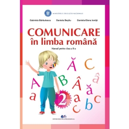 Comunicare in limba romana. Manual pentru clasa II - Gabriela Barbulescu, Daniela Besliu, Daniela-Elena Ionita