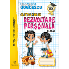Caietul meu de Dezvoltare personala, Clasa a I-a - Georgiana Gogoescu