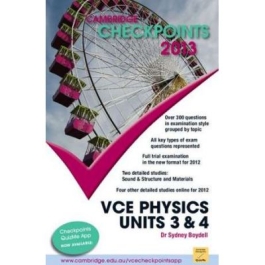 Cambridge Checkpoints VCE Physics Units 3 and 4 2013 - Sydney Boydell