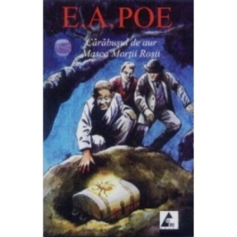Carabusul de aur. Masca Mortii Rosii - Edgar Allan Poe (Nuvele, Schite, Povestiri)