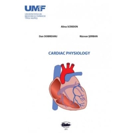 Cardiac physiology - Alina Scridon, Dan Dobreanu, Razvan Serban