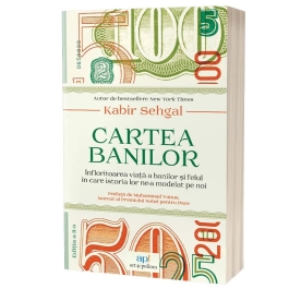 Cartea banilor. Infloritoarea viata a banilor si felul in care istoria lor ne-a modelat pe noi. Editia 2 - Kabir Sehgal