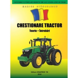 Chestionare Tractor 2018. Teorie si intrebari pentru obtinerea permisului de conducere Categoria Tr. Conform ultimelor modificari ale legislatiei rutiere - Marius Stanculescu