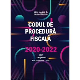 Codul de Procedura fiscala 2020-2022 codinstructiuni  text comparat - Nicolae Mandoiu