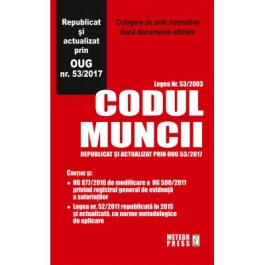 Codul Muncii - Republicat si actualizat prin OUG nr. 53/2017