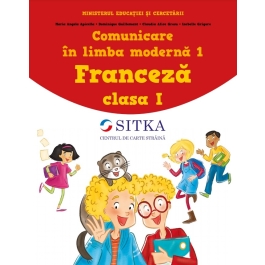 Comunicare in limba moderna 1. Franceza clasa I - Isabelle Grigore, Maria Angela Apicella, Dominique Guillemant, Claudia Alice Grosu