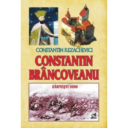 Constantin Brancoveanu Zarnesti 1690 - Constantin Rezachevici