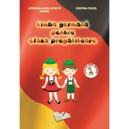 Limba Germana, pentru clasa PREGATITOARE - Loredana Elena Istrate Anghel