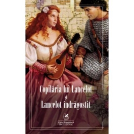 Copilaria lui Lancelot si Lancelot indragostit