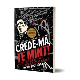 Crede-ma, te mint! - Ryan Holiday