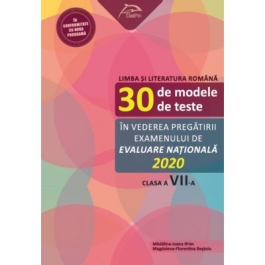 Golden feminine Exactly Limba si literatura romana - 30 de modele de teste - in vederea pregatirii  examenului de Evaluare Nationala 2020 - clasa a VII-a