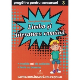 Culegere de pregatire pentru concursuri scolare, Limba si literatura Romana, Clasa a 3-a - Georgiana Gogoescu