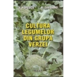 Cultura legumelor din grupa verzei - Victor Popescu, Roxana Zavoianu