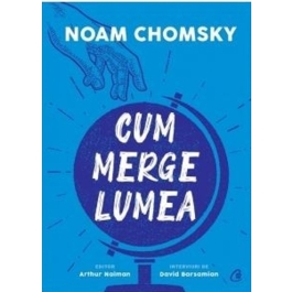 Cum merge lumea - Noam Chomsky