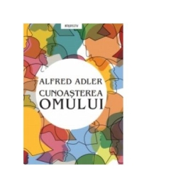 Cunoasterea omului - Alfred Adler