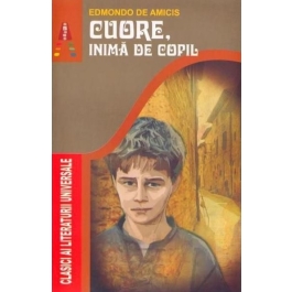 Cuore, inima de copil - Edmondo De Amicis