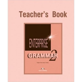 Curs de gramatica limba engleza Enterprise Grammar 2 Manualul profesorului - Virginia Evans, Jenny Dooley