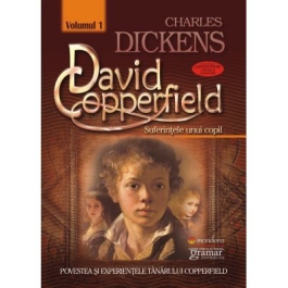 David Copperfield volumul 1 Suferintele unui copil - Charles Dickens