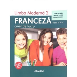 Limba moderna 2 – Franceza – caiet de lucru pentru clasa a VI-a (Ed. 2019)