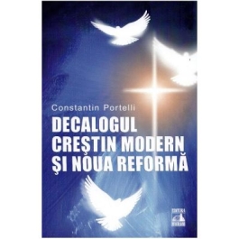 Decalogul crestin modern si noua reforma - Constantin Portelli