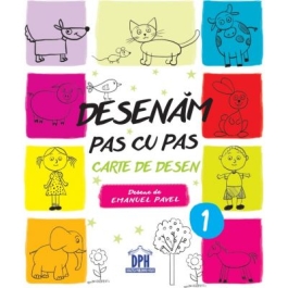 Desenam pas cu pas. Volumul I - Emanuel Pavel