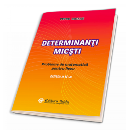 Determinanti micsti. Probleme de matematica pentru liceu. Editia a II-a - Petru Rotaru
