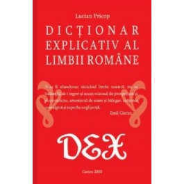 DEX scolar. Dictionar explicativ al limbii romane - Lucian Pricop