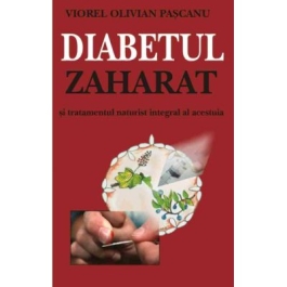 Diabetul zaharat - tratamente naturiste - Viorel Olivian Pascanu