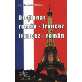 Dictionar dublu, Roman - Francez, Francez - Roman - Gabriela Chirica