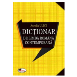 Dictionar de limba romana contemporana - Aurelia Ulici