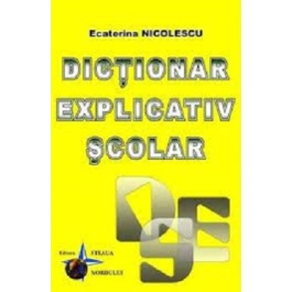 Dictionar explicativ scolar - Ecaterina Nicolescu