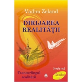 Dirijarea realitatii - Vadim Zeland