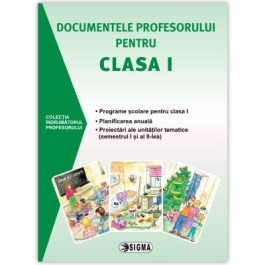 Documentele profesorului pentru clasa I (2015-2016). Programe scolare pentru clasa I, planificare anuala, proiectari ale unitatilor tematice