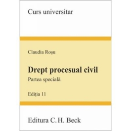 Drept procesual civil. Partea speciala. Editia a 11-a - Claudia Rosu