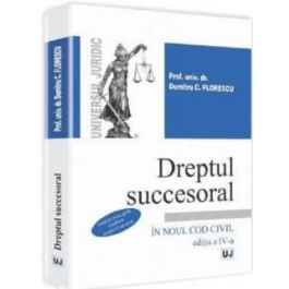 Dreptul succesoral in noul Cod civil. Editia a 4-a - Dumitru C. Florescu