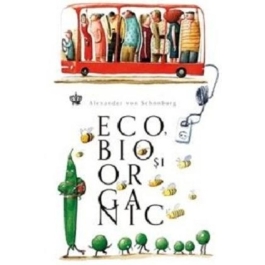 Eco, bio si organic - Alexander von Schonburg