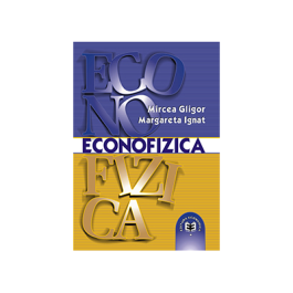 Econofizica. O introducere in fizica sistemelor socioeconomice - Mircea Gligor, Margareta Ignat