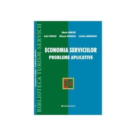 Economia serviciilor. Probleme aplicative - Maria Ioncica