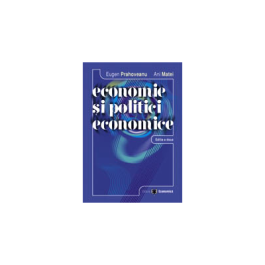 Economie si politici economice. Editia a II-a - Eugen Prahoveanu