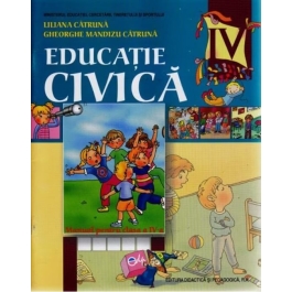 Educatie civica. Manual pentru clasa a 4-a - Liliana Catruna