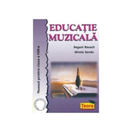 Manual Educatie Muzicala pentru clasa a 8-a - Regeni Rausch