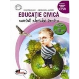 Educatie civica. Caietul elevului pentru clasa a 3-a - Dumitra Radu