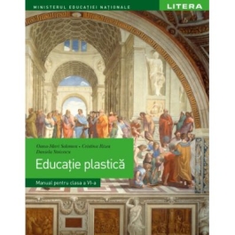Educatie plastica. Manual. Clasa a VI-a - Oana-Maria Solomon