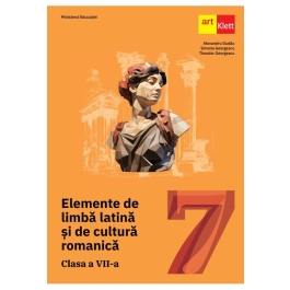 Elemente de limba latina si de cultura romanica. Manual pentru clasa a 7-a - Alexandru Dudau