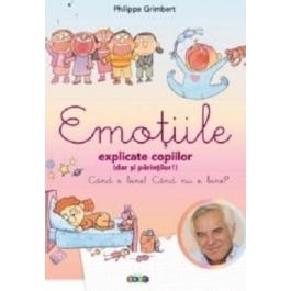 Emotiile explicate copiilor (dar si parintilor!) - Philippe Grimbert